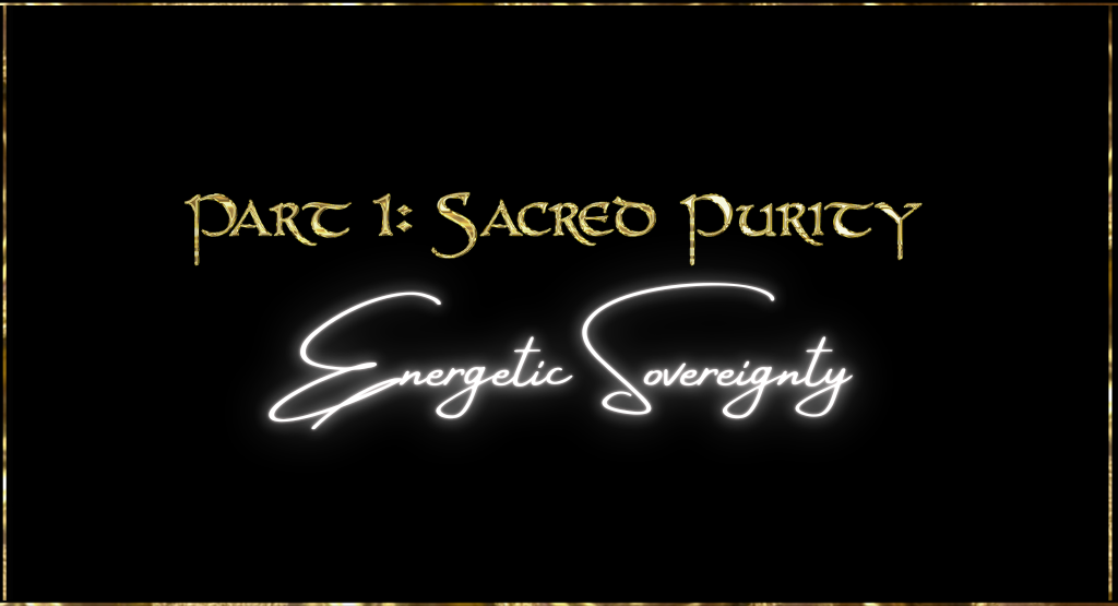 Sovereign: Rituals of Empowerment Part 1 - Sacred Purity Energy Sovereignty 12 Monthly Payments